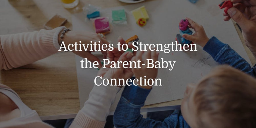 Activities to Strengthen the Parent-Baby Connection - The Baby's Brew